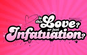 DIFFERENCE BETWEEN LOVE AND INFATUATION