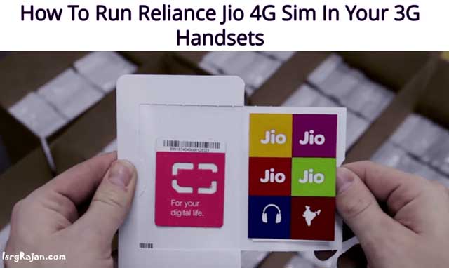 How To Run Reliance Jio 4G Sim In Your 3G Handsets