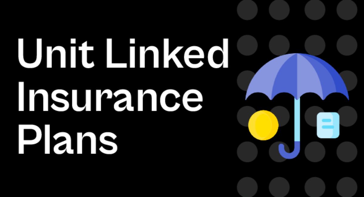 Unit Linked Insurance Plans