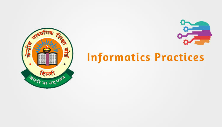 CBSE Informatics Practices