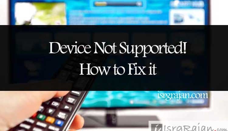 Device not supported