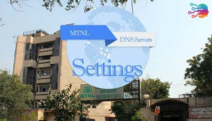 MTNL DNS Settings