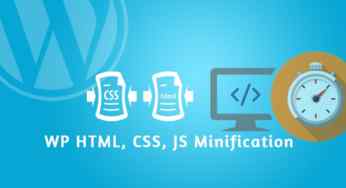 Best Ways to Minify HTML, CSS and JavaScript in WordPress