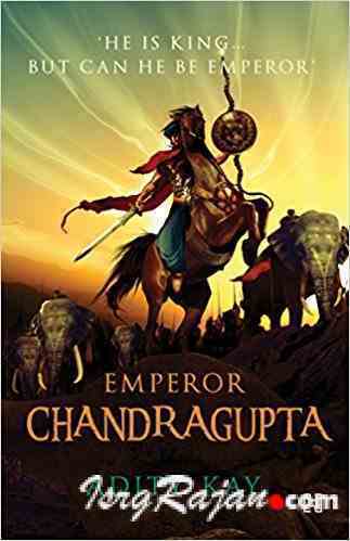 Emperor Chandragupta by Aditi kay