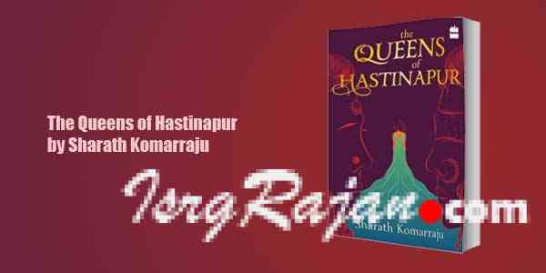 The Queens of Hastinapur by Sharath Komarraju