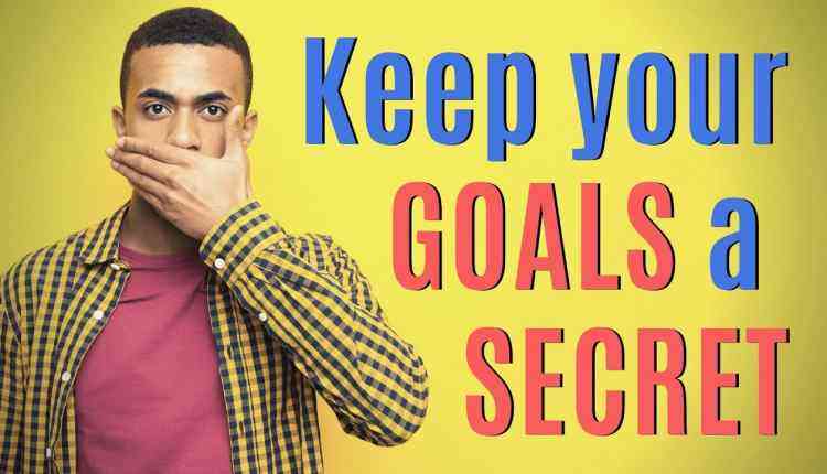 keep your goals a secret