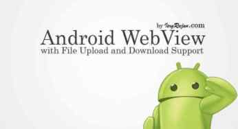 Android WebView with Download, Upload, JavaScript Alert, and HTML5 Video Support